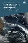 Earth Observation Using Python: A Practical Programming Guide (Special Publications) Rebekah B. Esmaili (