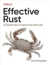 Effective Rust: 35 Specific Ways to Improve Your Rust Code David Drysdale