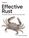 Effective Rust: 35 Specific Ways to Improve Your Rust Code David Drysdale