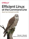 Efficient Linux at the Command Line: Daniel Barrett 2022