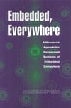 Embedded, Everywhere: A Research Agenda for Networked Systems of Embedded Computers Illustrated Edition National Research Council