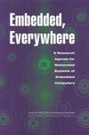 Embedded, Everywhere: A Research Agenda for Networked Systems of Embedded Computers Illustrated Edition National Research Council