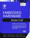Embedded Hardware: Know It All (Newnes Know It All) Ganssle Noergaard Katz