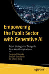 Empowering the Public Sector with Generative AI: From Strategy and Design to Real-World Applications Pulapaka Godavarthi