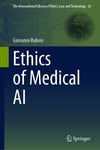 Ethics of Medical AI (The International Library of Ethics, Law and Technology, 24) Giovanni Rubeis