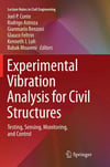 Experimental Vibration Analysis for Civil Structures: Testing, Sensing, Monitoring, and Control (Lecture Notes in Civil Engineering, 5) Conte Astroza