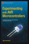 Experimenting with AVR Microcontrollers (Technology in Action) Alan Trevennor