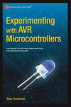 Experimenting with AVR Microcontrollers (Technology in Action) Alan Trevennor