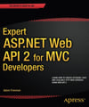 Expert ASP.NET Web API 2 for MVC Developers Adam Freeman