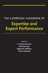 expertise and expert performance (ericsson, charness, feltovich, hoffman)