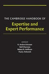expertise and expert performance (ericsson, charness, feltovich, hoffman)