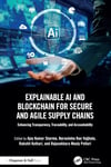 Explainable AI and Blockchain for Secure and Agile Supply Chains Sharma Vajjhala