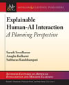 Explainable Human-ai Interaction: A Planning Perspective (Synthesis Lectures on Artificial Intelligence and Machine Learning) Sreedharan Kulkarni