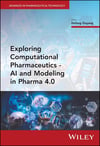 Exploring Computational Pharmaceutics: AI and Modeling in Pharma 4.0 (Advances in Pharmaceutical Technology) Defang Ouyang