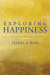 exploring happiness from aristotle to brain science (sissela bok)