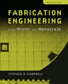 Fabrication Engineering at the Micro and Nanoscale (The ^AOxford Series in Electrical and Computer Engineering) 3rd Edition Stephen A. Campbell
