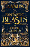 Fantastic Beasts and Where to Find Them: The Original Screenplay J.K. Rowling