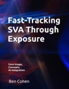 Fast-Tracking SVA through Exposure: Core Usage, Concepts, AI Integration Ben cohen