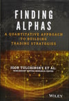 Finding Alphas: A Quantitative Approach to Building Trading Strategies - Igor Tulchinsky