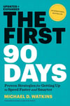 First 90 Days, Updated and Expanded: Proven Straegies for Getting up to Speed faster and smarter Michael Watkins