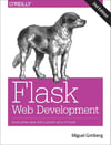 Flask Web Development: Developing Web Applications with Python 2nd Edition by Miguel Grinberg