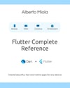 Flutter Complete Reference: Create beautiful, fast and native apps for any device - Alberto Miola