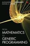 From Mathematics to Generic Programming Stepanov Rose