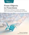 From Objects to Functions: Build Your Software Faster and Safer with Functional Programming and Kotlin Uberto Barbini