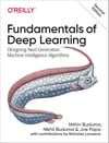 Fundamentals of Deep Learning: Designing Next-Generation Machine Intelligence Algorithms 2nd Edition Buduma Papa