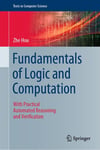 Fundamentals of Logic and Computation: With Practical Automated Reasoning and Verification Zhe Hou