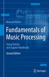 Fundamentals of Music Processing: Using Python and Jupyter Notebooks 2nd ed. Meinard Müller