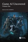 Game AI Uncovered Paul Roberts