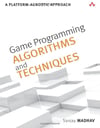 Game Programming Algorithms and Techniques: A Platform-Agnostic Approach Sanjay Madhav