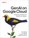 GenAI on Google Cloud: Enterprise Generative AI Systems and Agents Adedeji Nigam