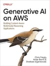 Generative AI on AWS: Building Context-Aware Multimodal Reasoning Applications Fregly Barth