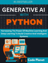Generative AI with Python: Harnessing The Power Of Machine Learning And Deep Learning To Build Creative And Intelligent Systems Code Planet