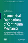 Geometrical Foundations of Continuum Mechanics: An Application to First- and Second-Order Elasticity and Elasto-Plasticity - Paul Steinmann