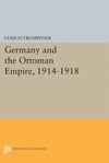 germany and the ottoman empire 1914-1918 (ulrich trumpener)