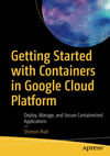 Getting Started with Containers in Google Cloud Platform Shimon Ifrah