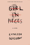 Girl in Pieces Kathleen Glasgow