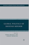 global politics of defense reform (bruneau, trinkunas)