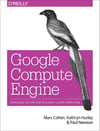Google Compute Engine: Managing Secure and Scalable Cloud Computing Marc Cohen