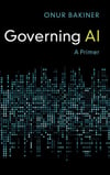 Governing AI: A Primer Onur Bakiner