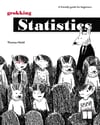 Grokking Statistics: A friendly guide for beginners - Thomas Nield