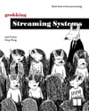 Grokking Streaming Systems: Real-time event processing Fischer Wang