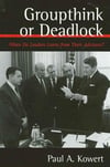 groupthink or deadlock (kowert)
