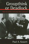 groupthink or deadlock (kowert)