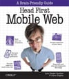 Head First Mobile Web (Brain-friendly Guides) 1st Edition, Kindle Edition