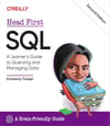 Head First SQL: A Learner's Guide to Querying and Managing Data (2nd Ed.) Kimberly Fessel