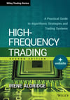 High-Frequency Trading: A Practical Guide to Algorithmic Strategies and Trading Systems: 604 - Irene Aldridge